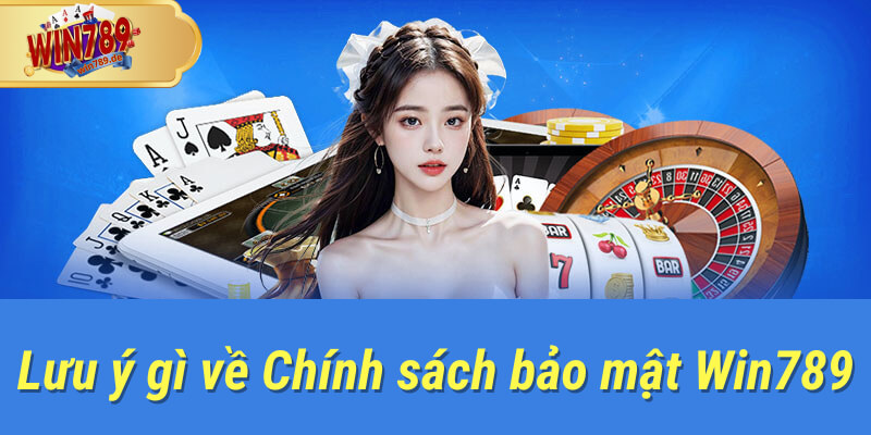 Giới thiệu về chính sách bảo mật Win789