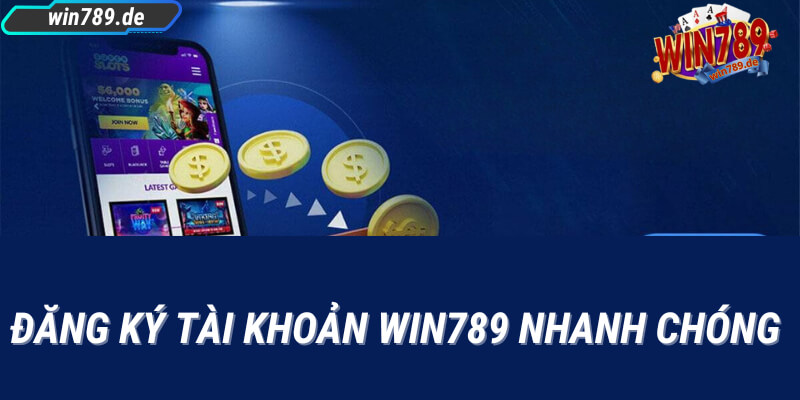 Đăng ký tài khoản win789 nhanh chóng