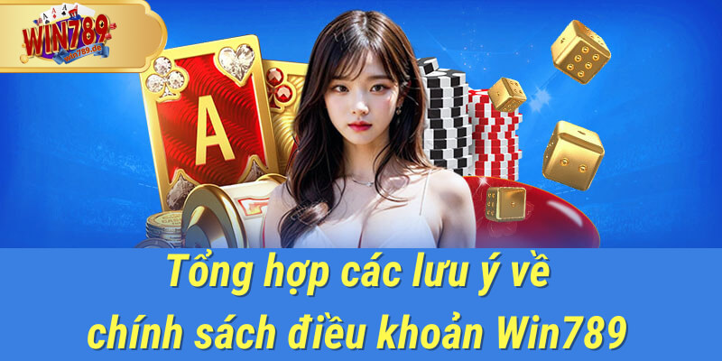 Lưu ý về một số điêm trong điều khoản sử dụng của Win789