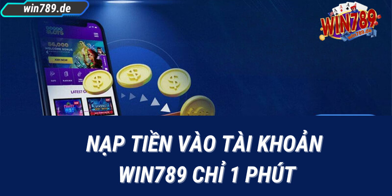 Nạp tiền win789 nhanh chóng